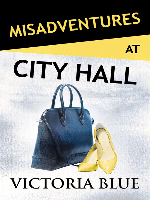 Title details for Misadventures at City Hall by Victoria Blue - Available